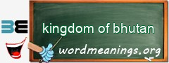 WordMeaning blackboard for kingdom of bhutan